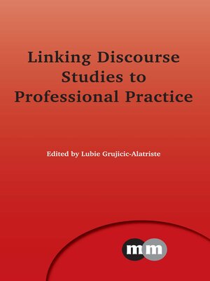 cover image of Linking Discourse Studies to Professional Practice